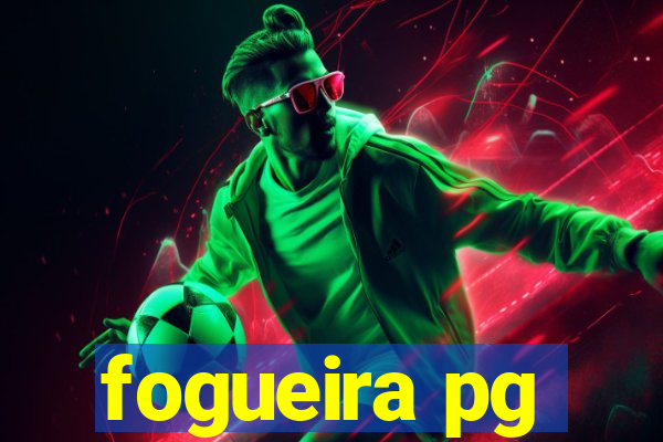 fogueira pg